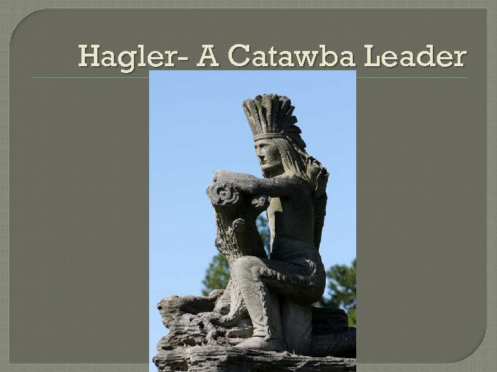 Hagler- A Catawba Leader 