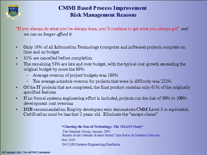 CMMI Based Process Improvement Risk Management Reasons “If you always do what you’ve always