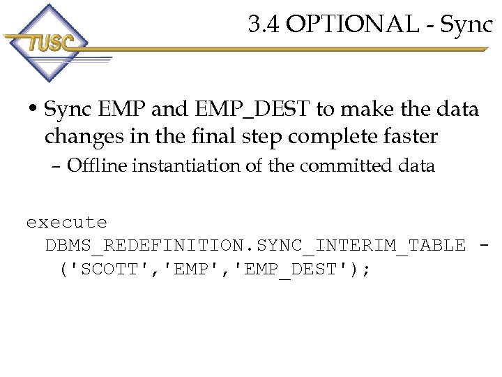3. 4 OPTIONAL - Sync • Sync EMP and EMP_DEST to make the data
