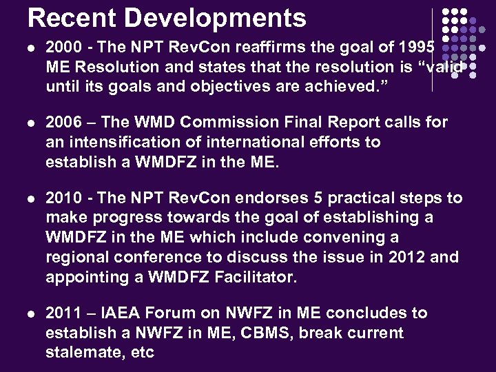 Recent Developments l 2000 - The NPT Rev. Con reaffirms the goal of 1995