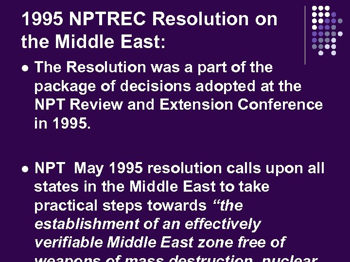 1995 NPTREC Resolution on the Middle East: l The Resolution was a part of