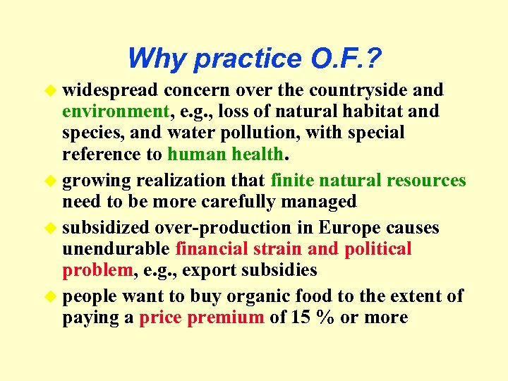 Why practice O. F. ? u widespread concern over the countryside and environment, e.