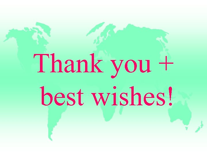 Thank you + best wishes! 