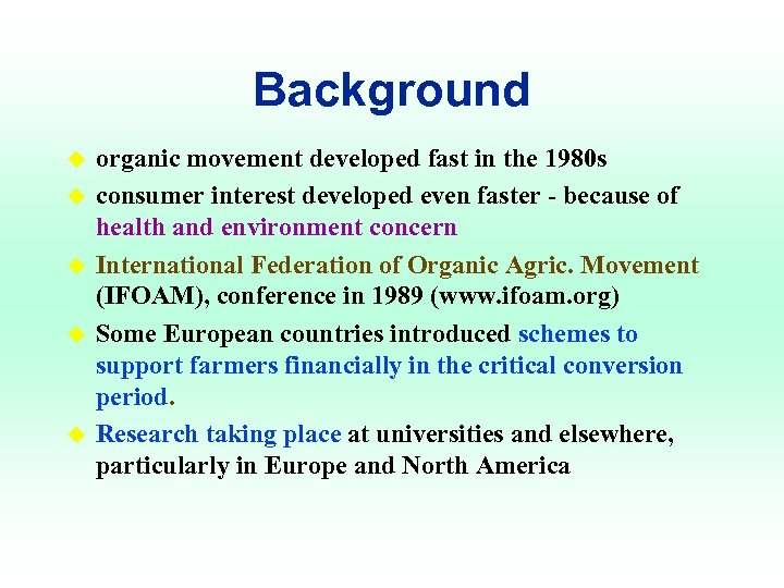 Background u u u organic movement developed fast in the 1980 s consumer interest