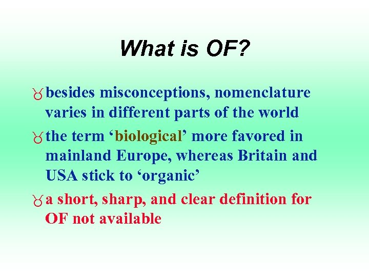 What is OF? _ besides misconceptions, nomenclature varies in different parts of the world