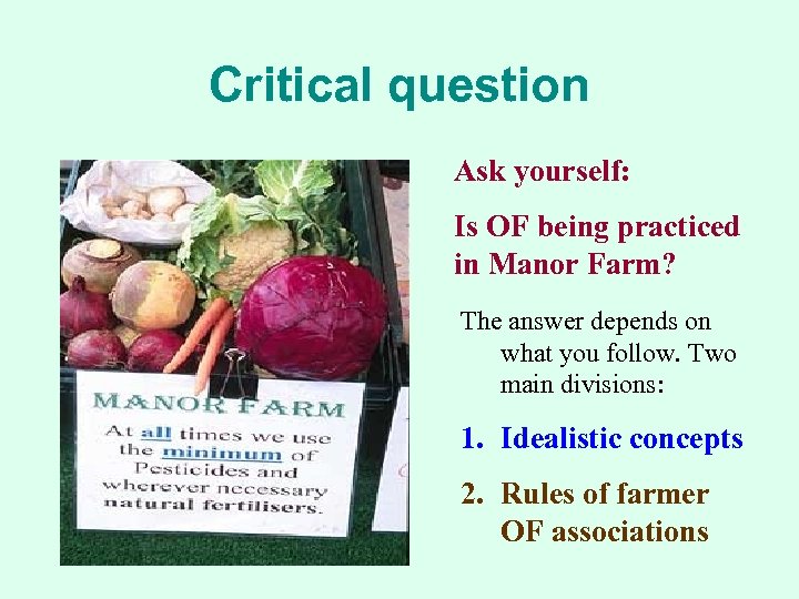 Critical question Ask yourself: Is OF being practiced in Manor Farm? The answer depends