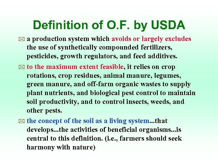 Definition of O. F. by USDA a production system which avoids or largely excludes