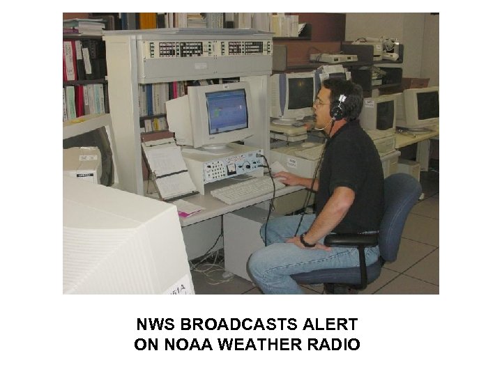 NWS BROADCASTS ALERT ON NOAA WEATHER RADIO 