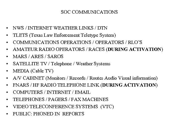 SOC COMMUNICATIONS • • • • NWS / INTERNET WEATHER LINKS / DTN TLETS