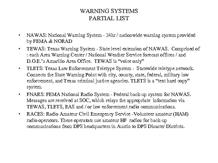 WARNING SYSTEMS PARTIAL LIST • • • NAWAS: National Warning System - 24 hr