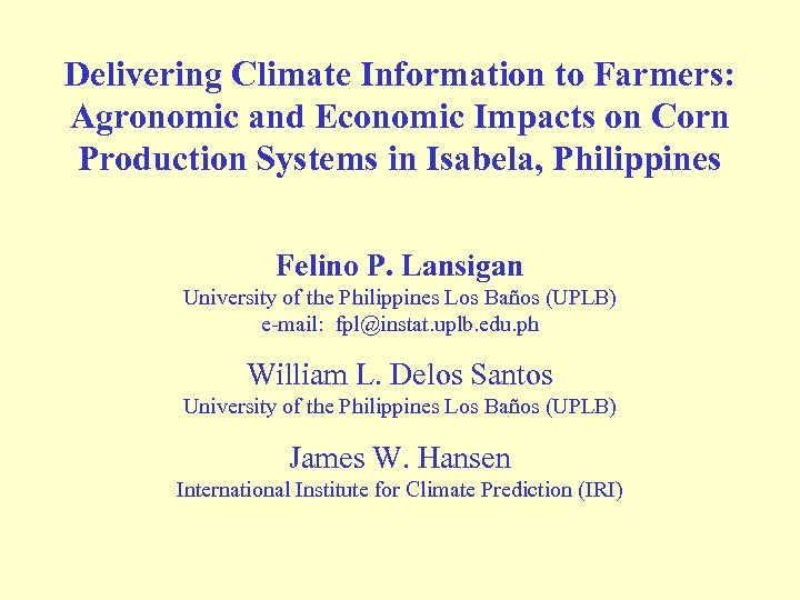 Delivering Climate Information to Farmers: Agronomic and Economic Impacts on Corn Production Systems in