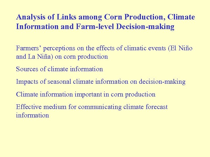 Analysis of Links among Corn Production, Climate Information and Farm-level Decision-making Farmers’ perceptions on