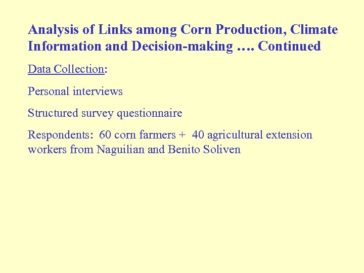 Analysis of Links among Corn Production, Climate Information and Decision-making …. Continued Data Collection:
