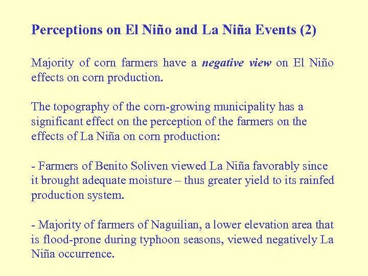 Perceptions on El Niño and La Niña Events (2) Majority of corn farmers have