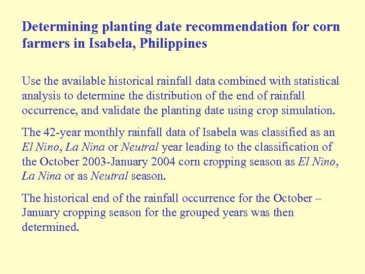 Determining planting date recommendation for corn farmers in Isabela, Philippines Use the available historical