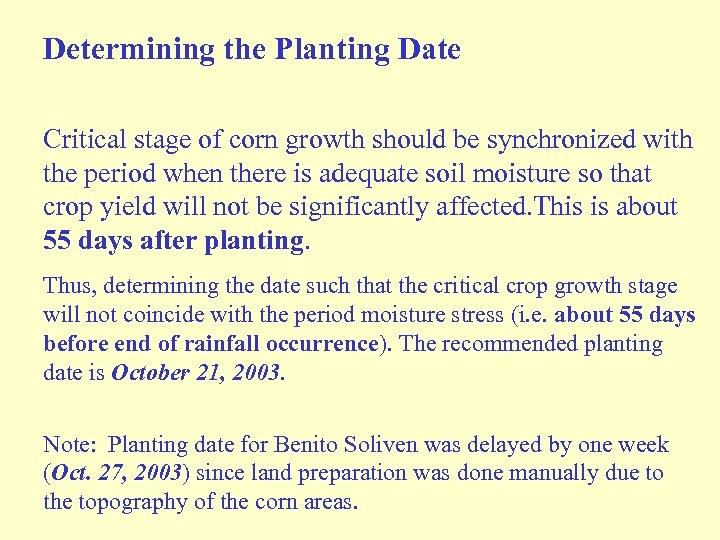 Determining the Planting Date Critical stage of corn growth should be synchronized with the