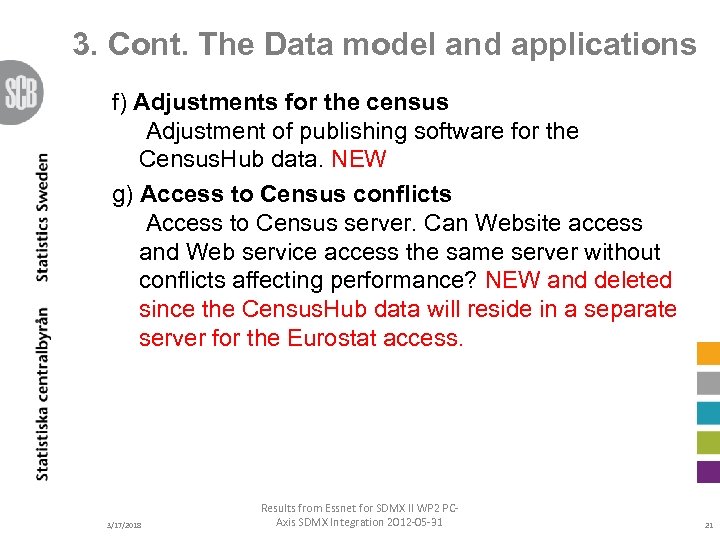 3. Cont. The Data model and applications f) Adjustments for the census Adjustment of