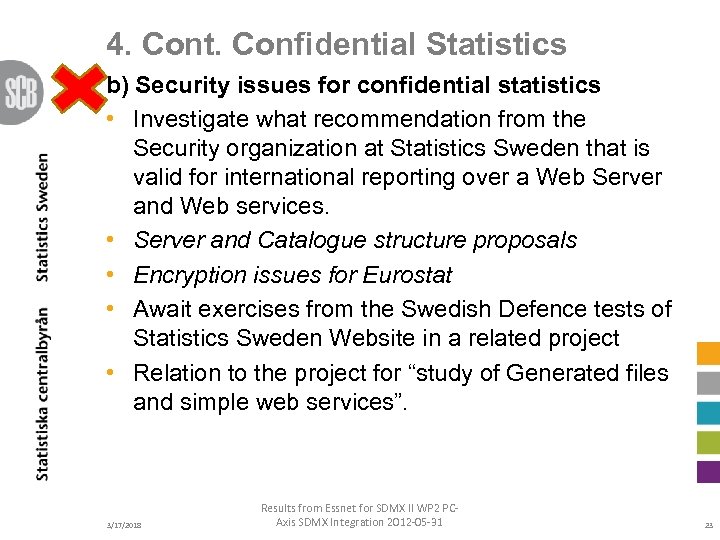 4. Cont. Confidential Statistics b) Security issues for confidential statistics • Investigate what recommendation