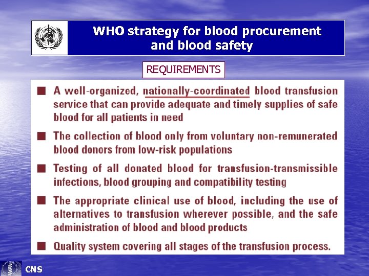 WHO strategy for blood procurement and blood safety REQUIREMENTS CNS 