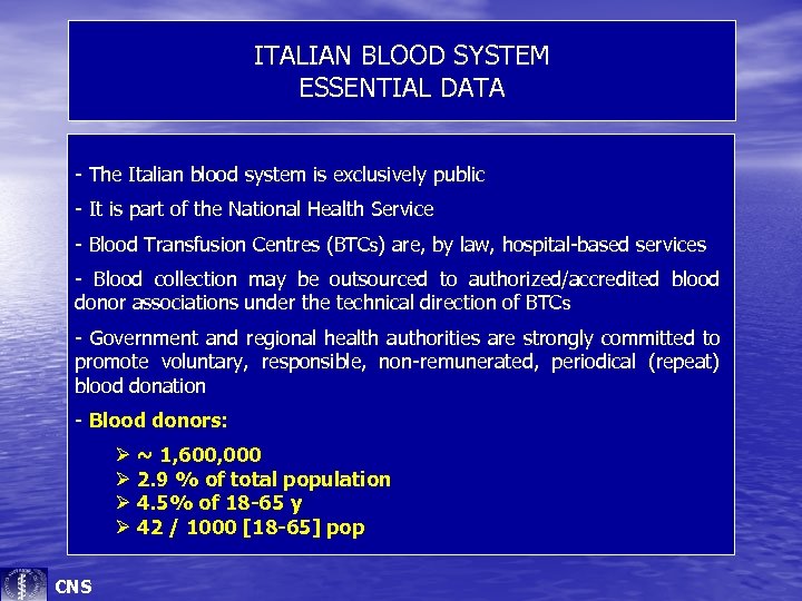 ITALIAN BLOOD SYSTEM ESSENTIAL DATA - The Italian blood system is exclusively public -
