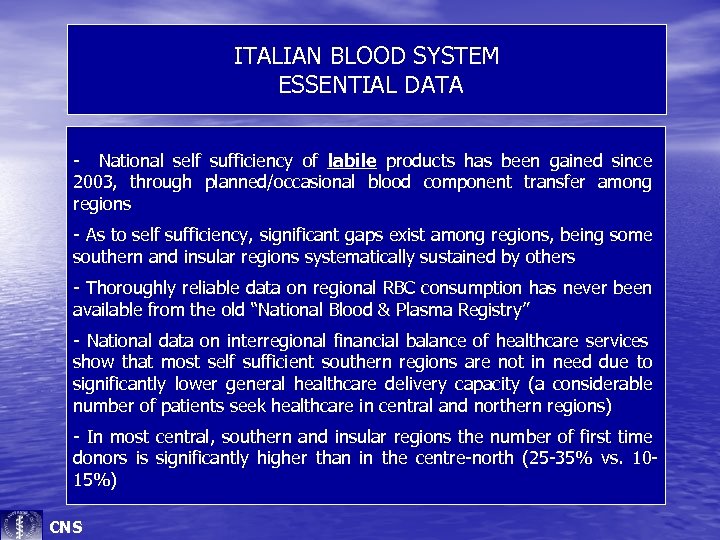 ITALIAN BLOOD SYSTEM ESSENTIAL DATA - National self sufficiency of labile products has been
