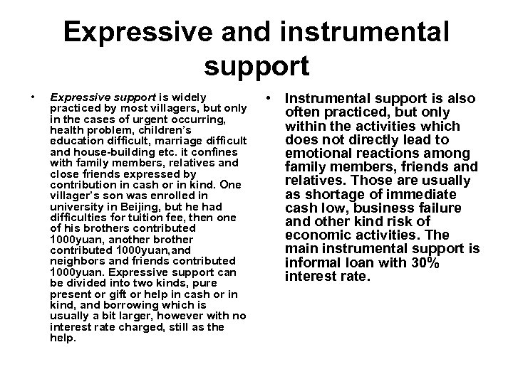 Expressive and instrumental support • Expressive support is widely practiced by most villagers, but