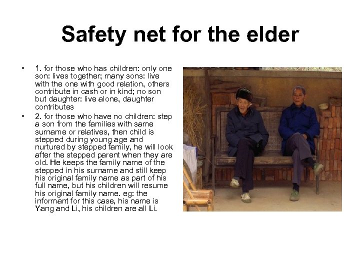 Safety net for the elder • • 1. for those who has children: only