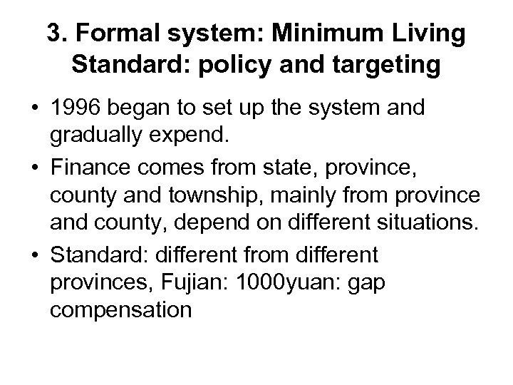 3. Formal system: Minimum Living Standard: policy and targeting • 1996 began to set