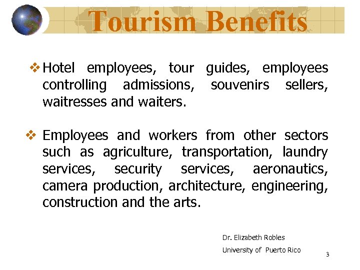 Tourism Benefits v Hotel employees, tour guides, employees controlling admissions, souvenirs sellers, waitresses and