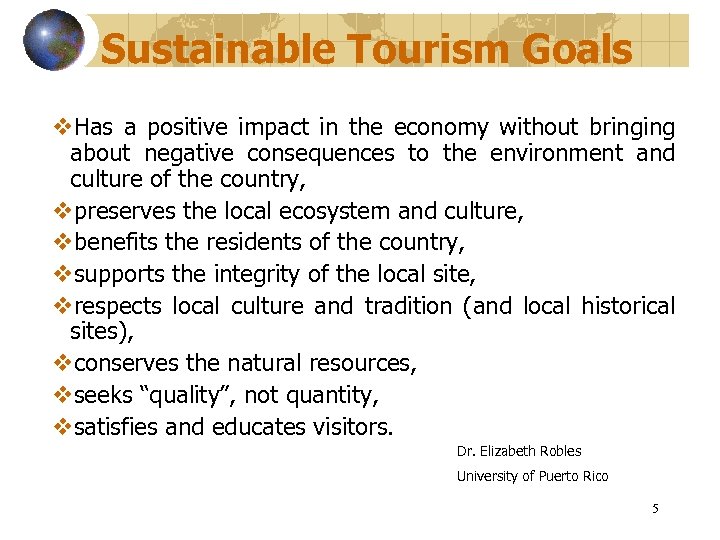 Sustainable Tourism Goals v. Has a positive impact in the economy without bringing about