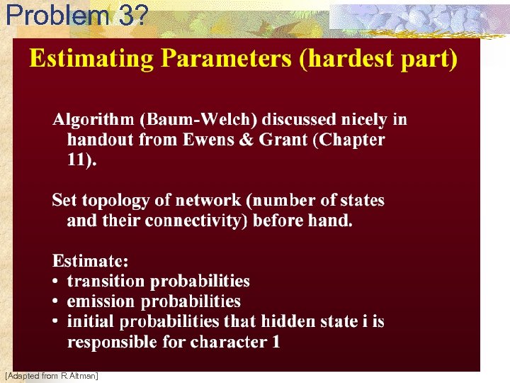 Problem 3? [Adapted from R. Altman] 