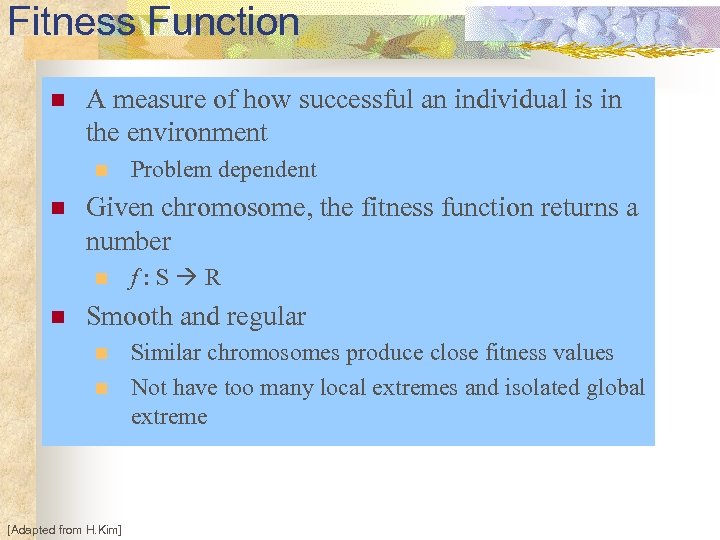 Fitness Function n A measure of how successful an individual is in the environment