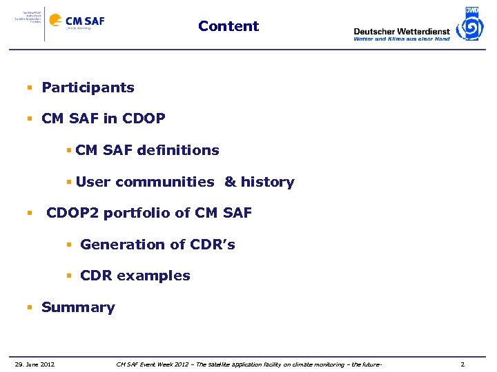 Content § Participants § CM SAF in CDOP § CM SAF definitions § User