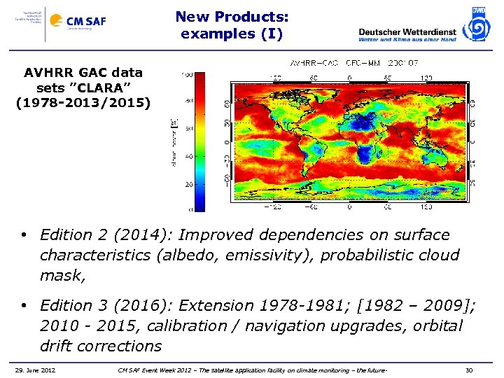 New Products: examples (I) AVHRR GAC data sets ”CLARA” (1978 -2013/2015) • Edition 2