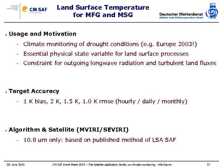 Land Surface Temperature for MFG and MSG • Usage and Motivation - Essential physical