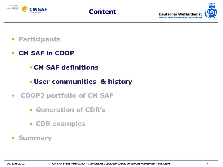 Content § Participants § CM SAF in CDOP § CM SAF definitions § User