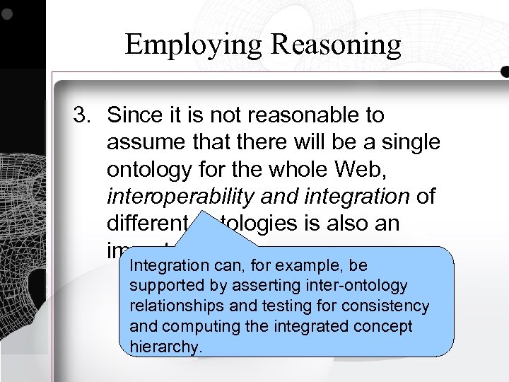 Employing Reasoning 3. Since it is not reasonable to assume that there will be