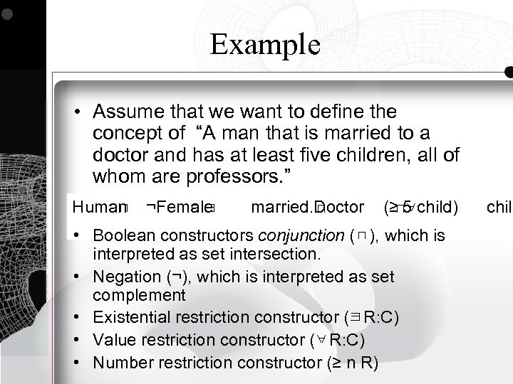 Example • Assume that we want to define the concept of “A man that