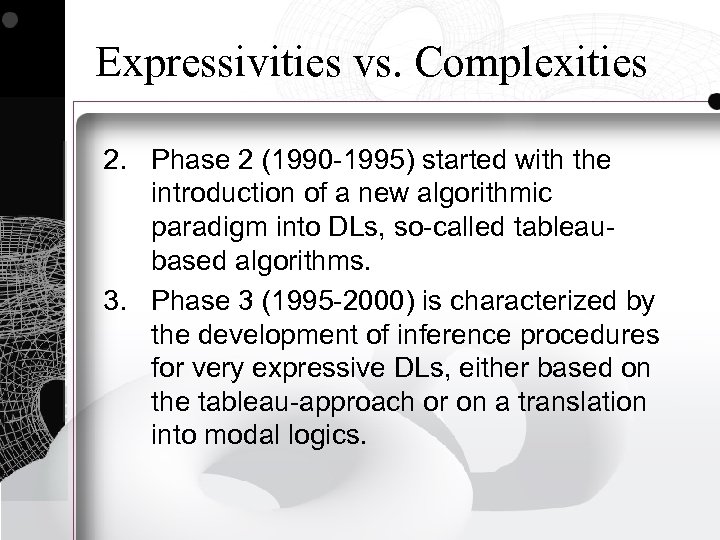 Expressivities vs. Complexities 2. Phase 2 (1990 -1995) started with the introduction of a