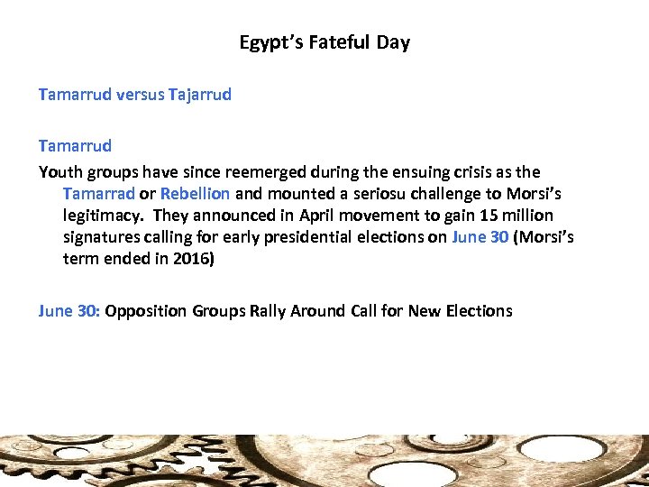 Egypt’s Fateful Day Tamarrud versus Tajarrud Tamarrud Youth groups have since reemerged during the