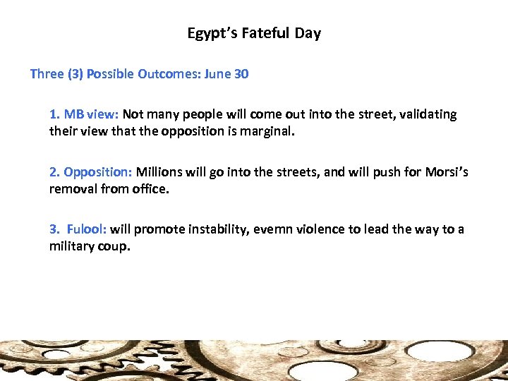 Egypt’s Fateful Day Three (3) Possible Outcomes: June 30 1. MB view: Not many