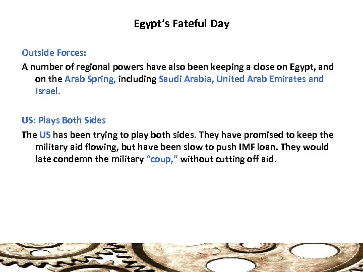 Egypt’s Fateful Day Outside Forces: A number of regional powers have also been keeping