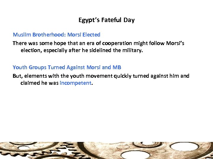 Egypt’s Fateful Day Muslim Brotherhood: Morsi Elected There was some hope that an era