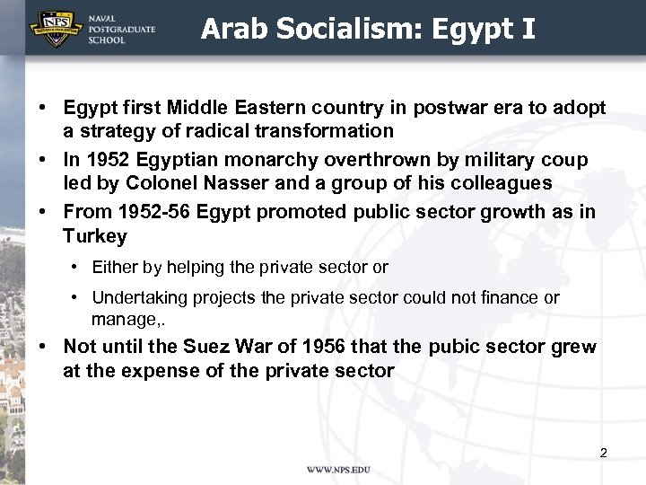 Arab Socialism: Egypt I • Egypt first Middle Eastern country in postwar era to