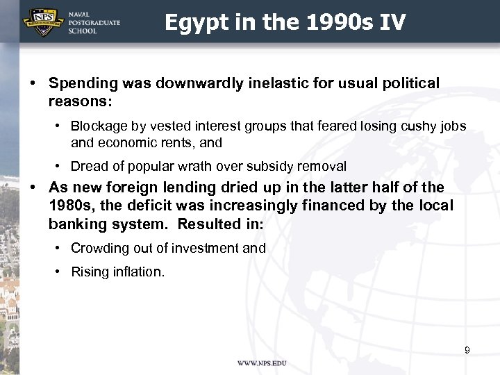 Egypt in the 1990 s IV • Spending was downwardly inelastic for usual political