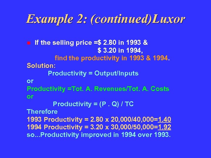Example 2: (continued)Luxor If the selling price =$ 2. 80 in 1993 & $