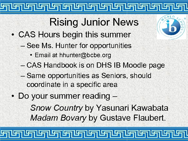 Rising Junior News • CAS Hours begin this summer – See Ms. Hunter for
