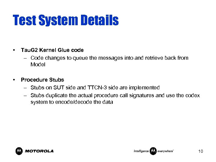 Test System Details • Tau. G 2 Kernel Glue code – Code changes to