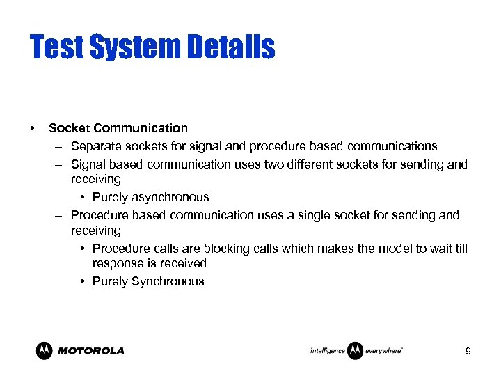 Test System Details • Socket Communication – Separate sockets for signal and procedure based