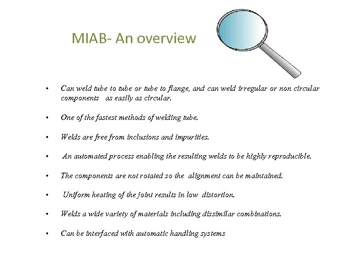 MIAB- An overview • Can weld tube to tube or tube to flange, and